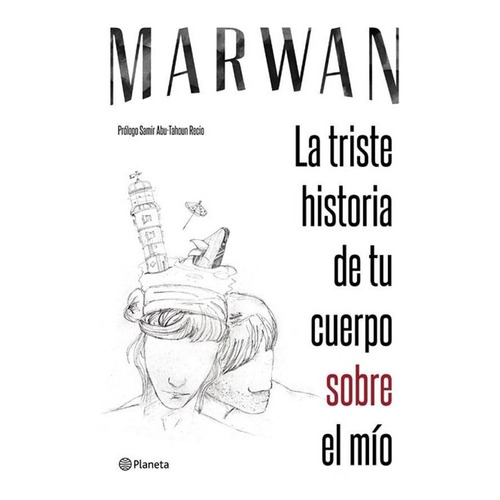 La Triste Historia De Tu Cuerpo Sobre El Mio - Marwan