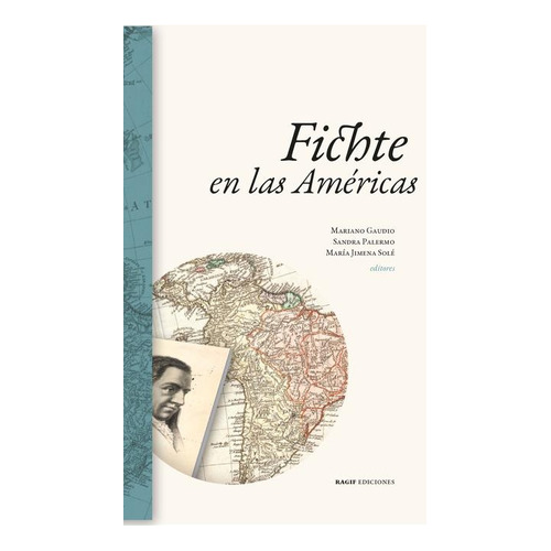 Fichte En Las Américas, De Gaudio Palermo Y S. Serie N/a, Vol. Volumen Unico. Editorial Ragif Ediciones, Tapa Blanda, Edición 1 En Español