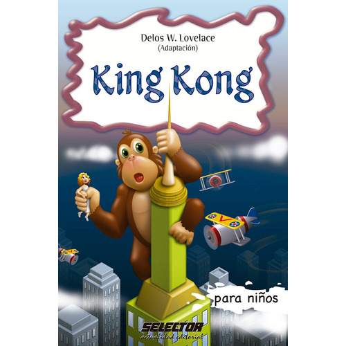 King Kong, de Lovelace, Delos W.. Editorial Selector, tapa blanda en español, 2013