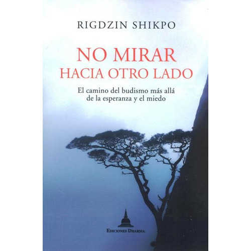 No Mirar Hacia Otro Lado, De Shikpo Rigdzin. Editorial Dharma, Tapa Blanda En Español, 2012