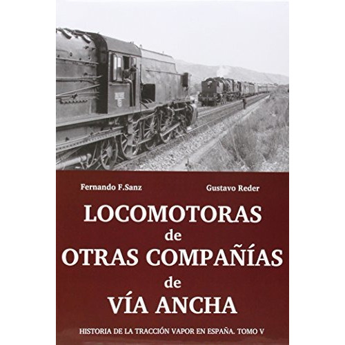Locomotoras De Otras Compañias De Via Ancha, de SANZ & REDER. Editorial MAQUETREN, tapa blanda en español, 2014