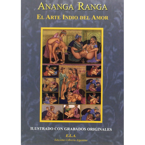 Ananga ranga. El arte indio del amor, de Malla, Kalyana. Editorial Ediciones Librería Argentina, tapa blanda en español, 2022