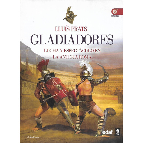 Libro Gladiadores Lucha Y Espectáculo En La Antigua Roma