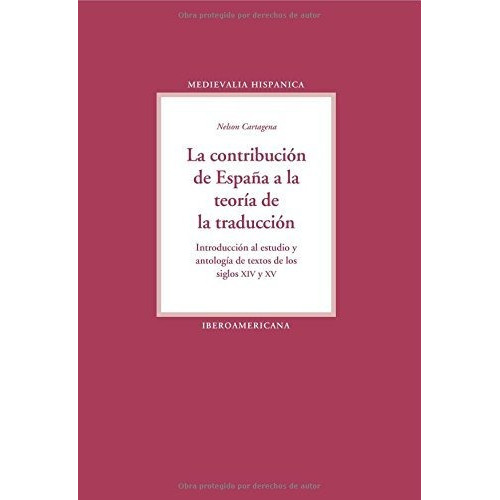 La Contribución De España A La Teoría De La Traducción, De Nelson Cartagena. Editorial Iberoamericana Vervuert (w), Tapa Blanda En Español