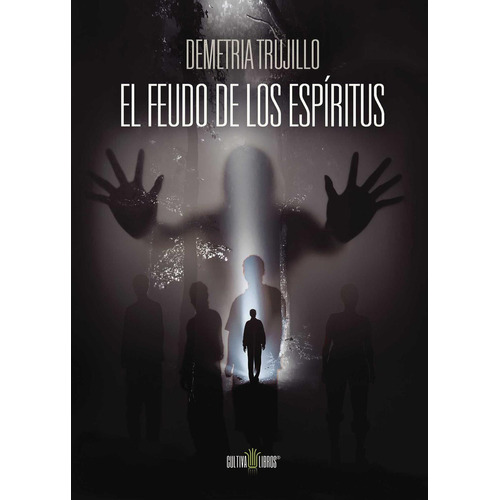 El Feudo De Los Espíritus, De Trujillo Aguilera , Demetria.., Vol. 1.0. Editorial Cultiva Libros S.l., Tapa Blanda, Edición 1.0 En Español, 2016