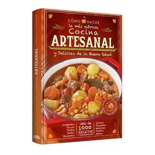 Libro: Cocina Artesanal Y Delicias Buena Salud - Grupo Clasa