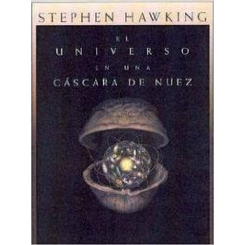 Libro: El Universo En Una Cáscara De Nuez. Hawking, Stephen.