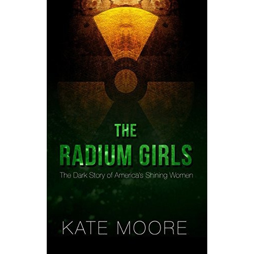 The Radium Girls The Dark Story Of Americas Shining Women (, De Moore, Kate. Editorial Thorndike Press Large Print, Tapa Dura En Inglés, 2017