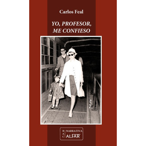 Yo, Profesor, Me Confieso, De Feal Deibe, Carlos. Editorial Ediciones Alfar, Tapa Blanda En Español