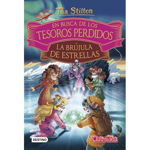 En Busca De Los Tesoros Perdidos: La Brãâºjula De Estrellas, De Stilton, Tea. Editorial Destino Infantil & Juvenil, Tapa Dura En Español