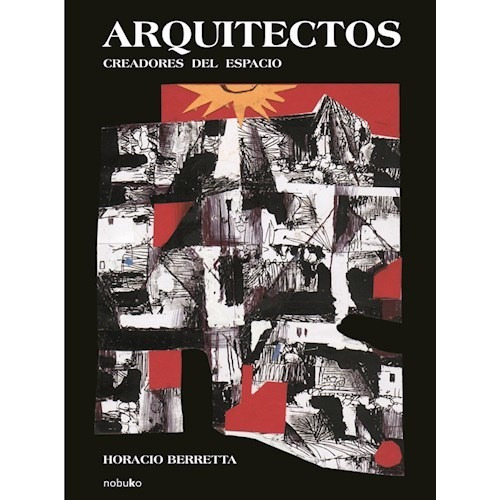 Arquitectos, De Horacio Berretta. Editorial Nobuko, Tapa Blanda En Español