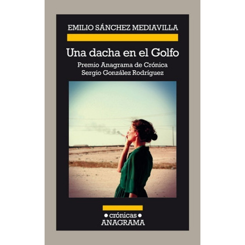 Una Dacha En El Golfo: No, De Sánchez Mediavilla, Emilio. Serie No, Vol. No. Editorial Anagrama, Tapa Blanda, Edición No En Español, 1