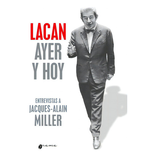 Lacan Ayer Y Hoy, De Jacques Alain Miller. Editorial Grama, Tapa Blanda En Español, 2022
