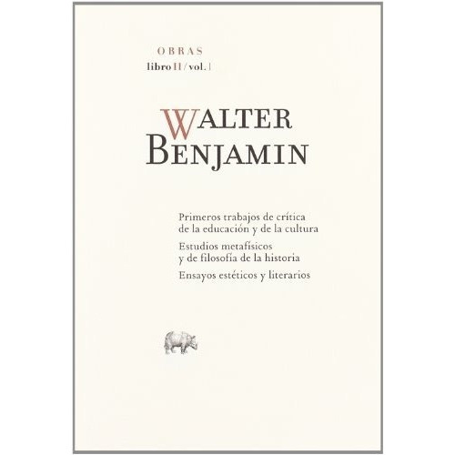 Obras Libro  Ii  Volumen 1  Primeros Trabajos De Cri, De Benjamin, Walter. Editorial Abada Editores En Español