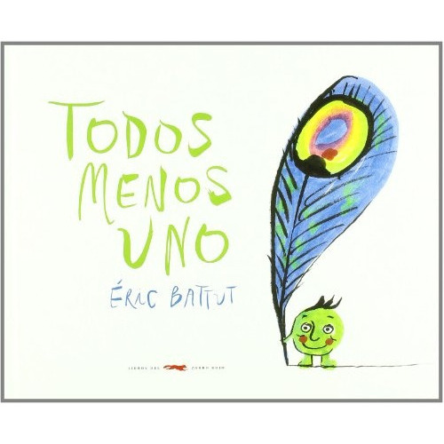 Todos Menos Uno  (nuevo) - Eric Battut, De Eric Battut. Editorial Libros Del Zorro Rojo, Tapa Blanda En Español
