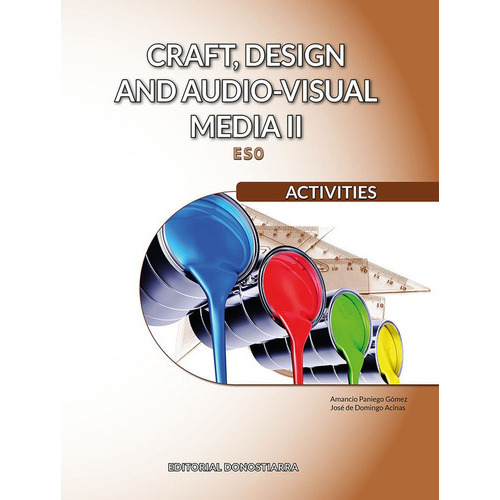 CRAFT, DESIGN AND AUDIO-VISUAL MEDIA II. ACTIVITIES, de DE DOMINGO ACINAS, JOSE. Editorial Donostiarra, S.A., tapa blanda en inglés