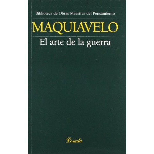 Arte De La Guerra, El (maquiavelo), De Maquiavelo, Nicolás. Editorial Losada, Tapa Blanda En Español