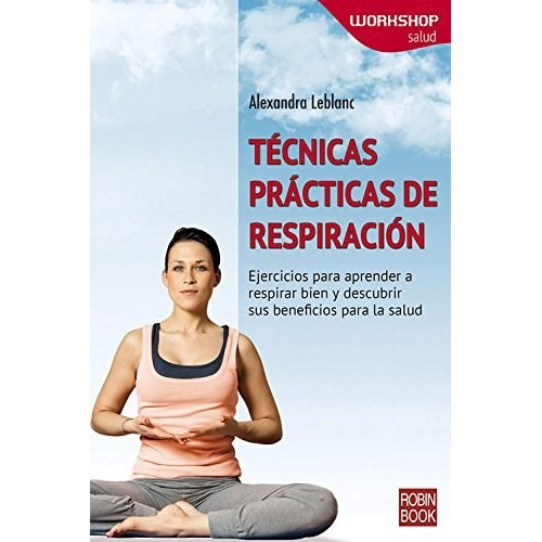 Libro Tecnicas Practicas De Respiracion De Alexandra Leblank