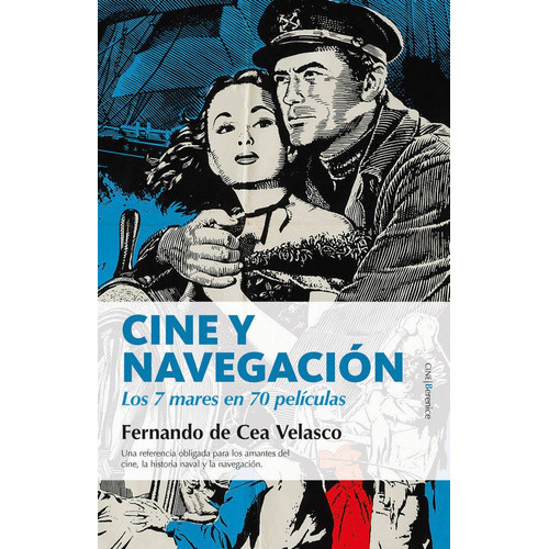 Cine y navegaciÃÂ³n. Los siete mares en setenta pelÃÂculas, de de Cea Velasco, Fernando. Editorial Berenice, tapa blanda en español