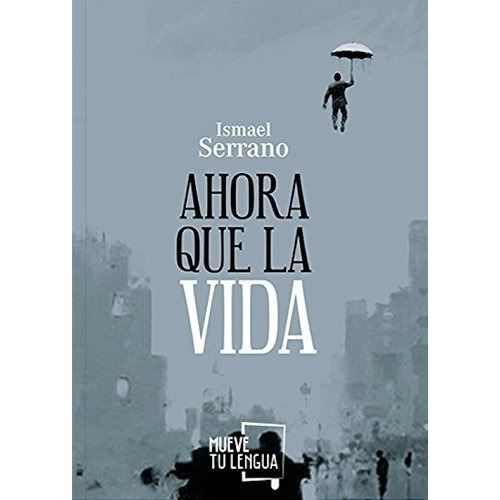 Ahora Que La Vida - Serrano Morón,ismael