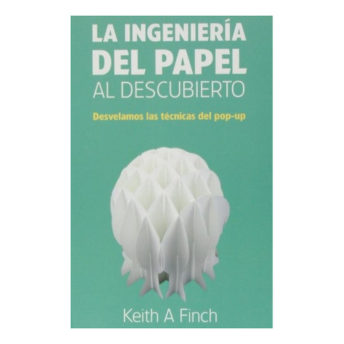 Ingeniería Del Papel Al Descubierto