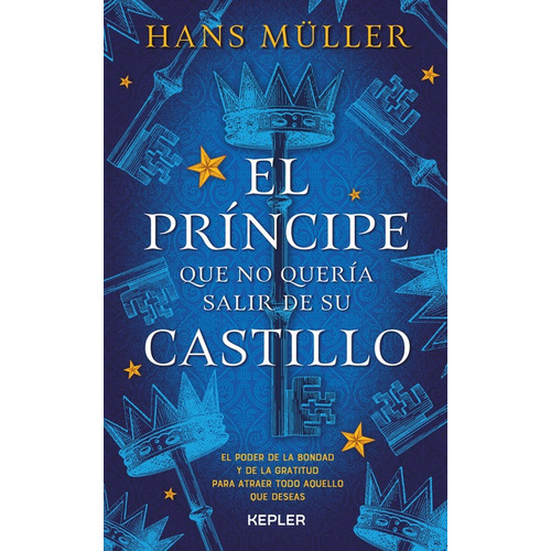 El Príncipe Que No Queria Salir De Su Castillo, De Hans Müller., Vol. 1.0. Editorial Kepler, Tapa Blanda, Edición 1.0 En Español, 2023