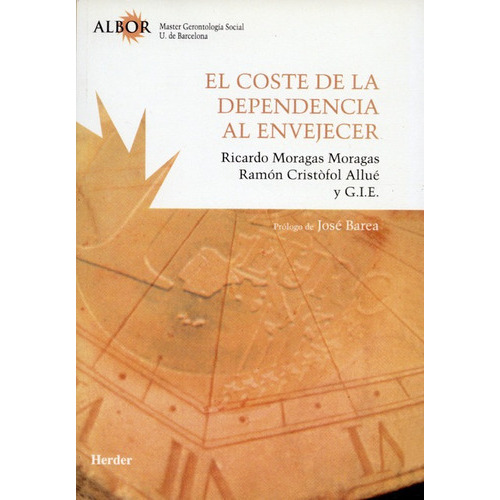 El Coste De La Dependencia Al Envejecer, De Moragas Moragas, Ricardo. Editorial Herder, Tapa Blanda, Edición 1 En Español, 2000