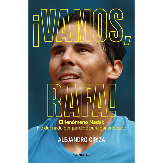 ¡vamos, Rafa!, De Alejandro Ciriza. Editorial Conecta, Tapa Blanda, Edición 1 En Español