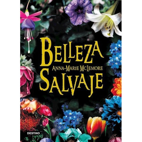 BELLEZA SALVAJE, de Mclemore, Anna-Marie. Editorial Destino en español