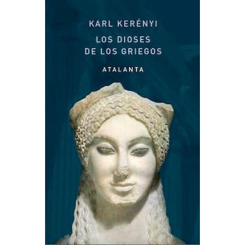 Los Dioses De Los Griegos  - Karl Kerenyi