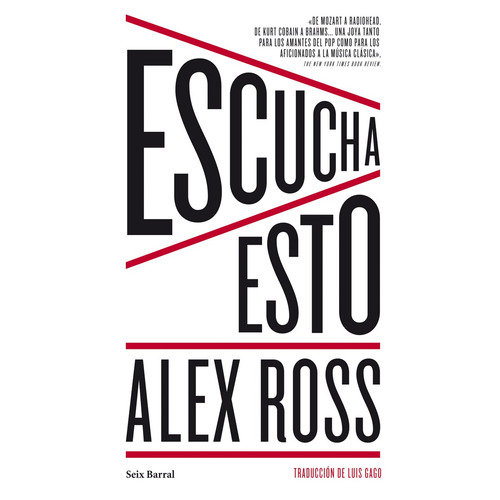 Escucha esto, de Ross, Alex. Serie Los tres mundos Editorial Seix Barral México, tapa blanda en español, 2013