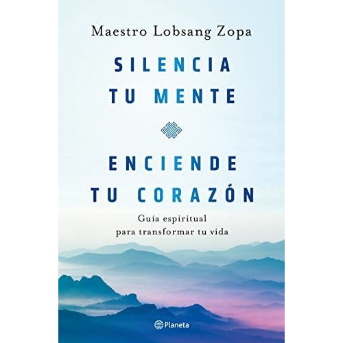 Silencia Tu Mente, Enciende Tu Corazon, De Maestro Zopa. Editorial Editorial Planeta S.a, Tapa Blanda En Español, 2022