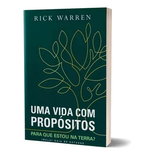 Uma Vida Com Propósito: Cristão, Vida, Família, Evangélico, De Rick Warren. Editora Vida, Capa Mole Em Português, 2018