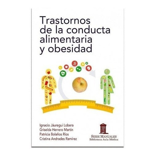 Trastornos De La Conducta Alimentaria Y Obesidad, De Jáuregui, I.. Editorial Aula Medica, Edición 2019 En Español