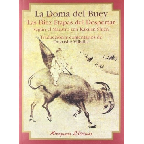 La Doma Del Buey. Las Diez Etapas Del Despertar Según El Mae