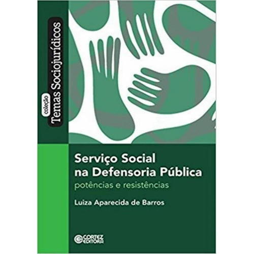 Servico Social Na Defensoria Publica Potencias E Resiste, de Barros, Luiza Aparecida de., vol. S/N. Editorial Cortez Editora, tapa blanda en portugués, 9999