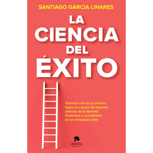 La Ciencia Del Éxito - García Linares, Santiago - *