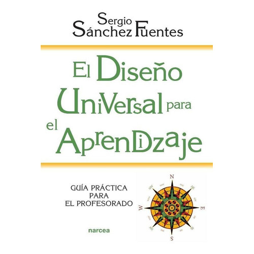El Diseño Universal Para El Aprendizaje, De Sergio Sánchez Fuentes. Editorial Narcea, Tapa Blanda En Español, 2023