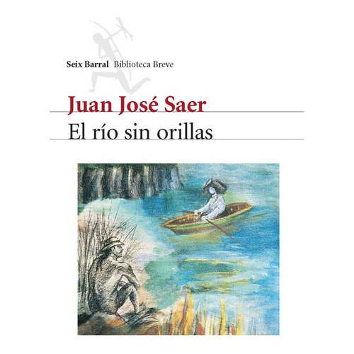 El Río Sin Orillas Juan José Saer
