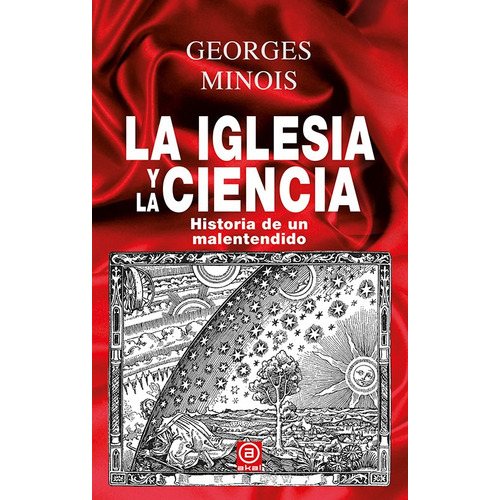 La Iglesia Y La Ciencia Historia De Un Malentendido