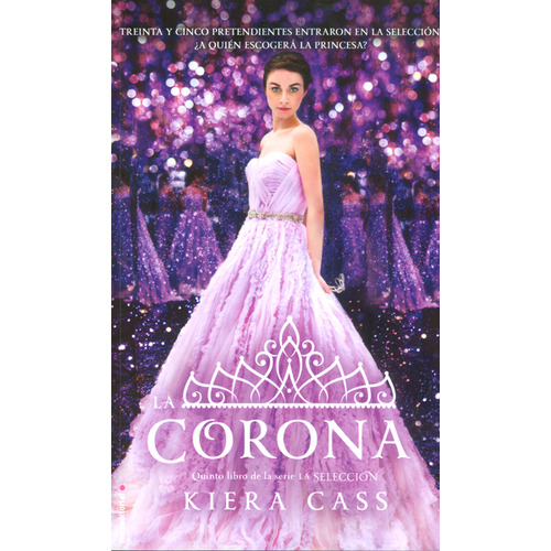 La Corona: La Corona, De Kiera Cass. Serie 9588763187, Vol. 1. Editorial Penguin Random House, Tapa Blanda, Edición 2016 En Español, 2016