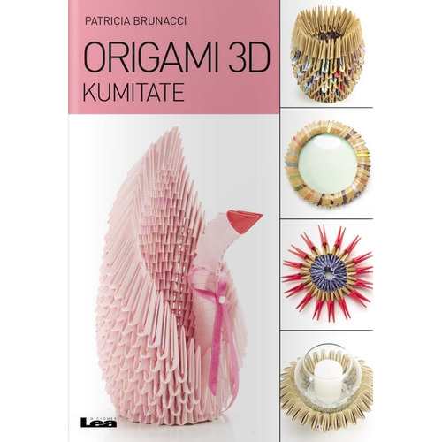 Origami 3d: Kumitate - Patricia Brunacci