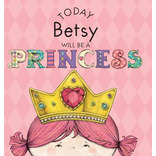 Libro Today Betsy Will Be A Princess - Croyle, Paula