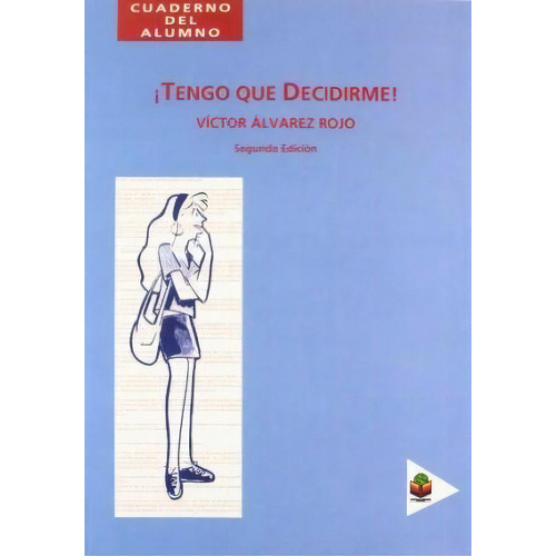 Tengo Que Decidirme, De Álvarez Rojo, Víctor. Editorial Ediciones Alfar S.a., Tapa Blanda En Español