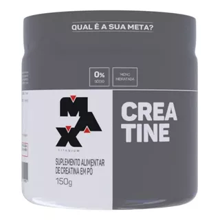 Creatina Em Pó 150g Creatine - Max Titanium