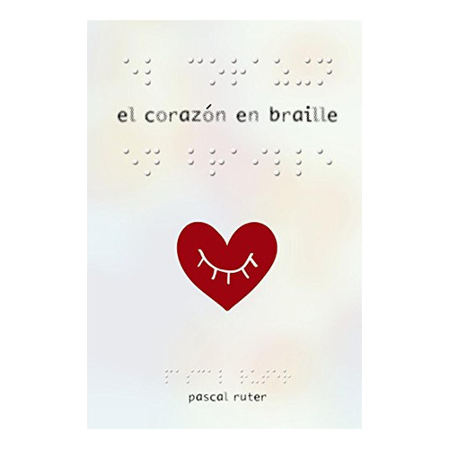 El corazÃÂ³n en braille, de Ruter, Pascal. Editorial ANAYA INFANTIL Y JUVENIL, tapa dura en español