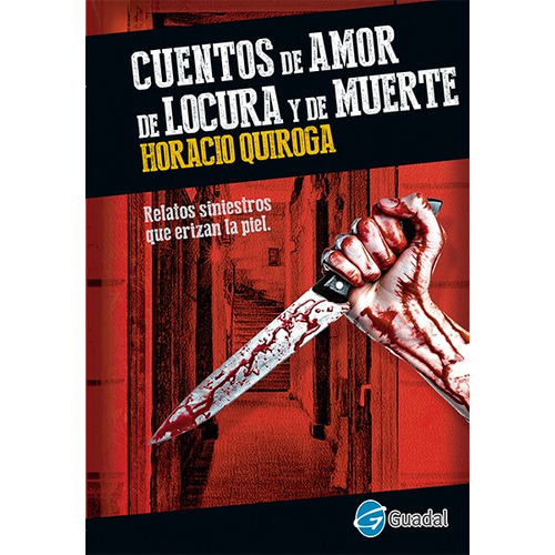 Cuentos De Amor De Locura Y De Muerte, De Horacio Quiroga. Editorial Guadal, Tapa Blanda En Español, 2016