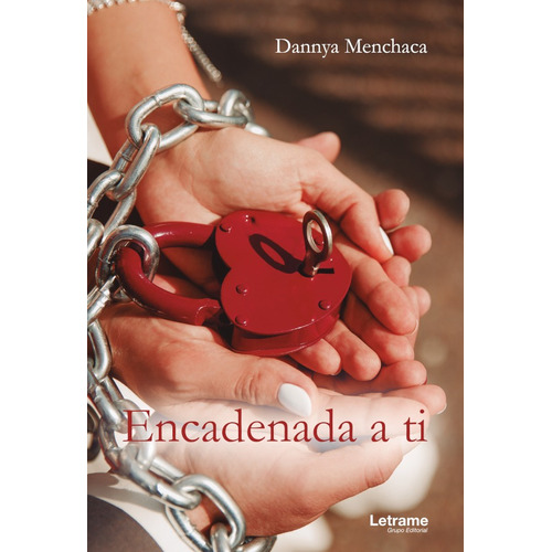 Encadenada A Ti, De Dannya Menchaca