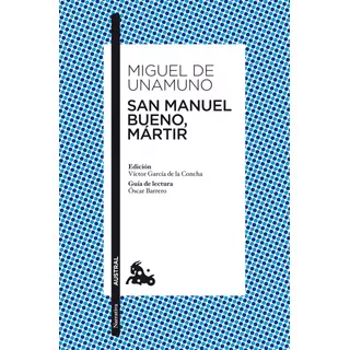 San Manuel Bueno, Mártir, De Unamuno, Miguel De. Serie Austral Editorial Austral México, Tapa Blanda En Español, 2021