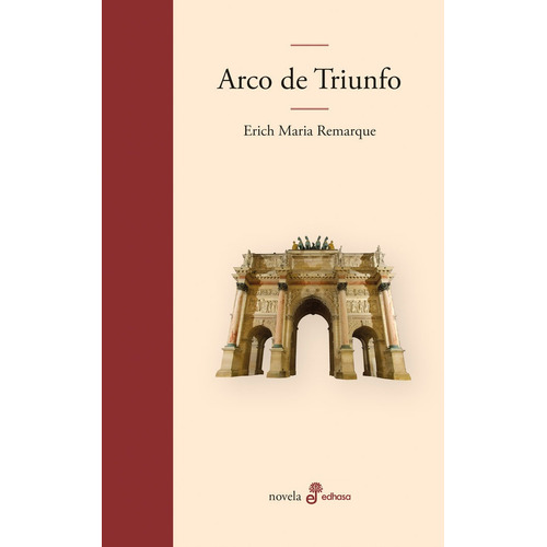 Arco De Triunfo, De Remarque, Erich Maria. Editorial Editora Y Distribuidora Hispano Americana, S.a., Tapa Dura En Español